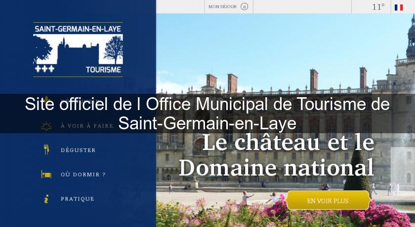 Site officiel de l'Office Municipal de Tourisme de Saint-Germain-en-Laye Site officiel de l'Office Municipal de Tourisme de Saint-Germain-en-Laye