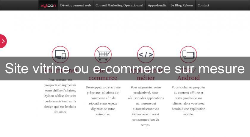 Site vitrine ou e-commerce sur mesure Site vitrine ou e-commerce sur mesure