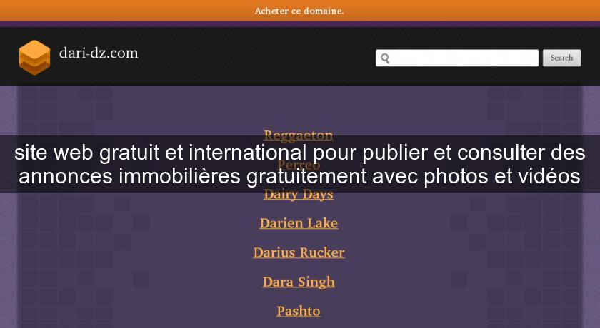 site web gratuit et international pour publier et consulter des annonces immobilières gratuitement avec photos et vidéos