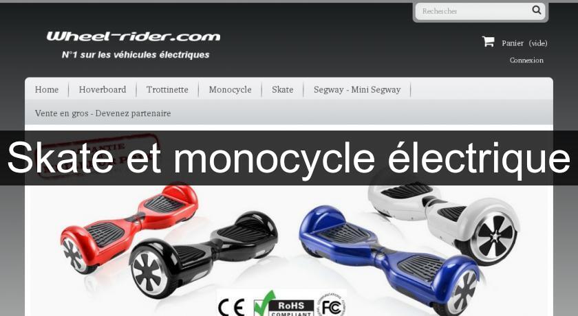 Skate et monocycle électrique Skate et monocycle électrique