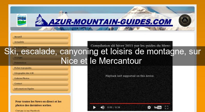 Ski, escalade, canyoning et loisirs de montagne, sur Nice et le Mercantour Ski, escalade, canyoning et loisirs de montagne, sur Nice et le Mercantour
