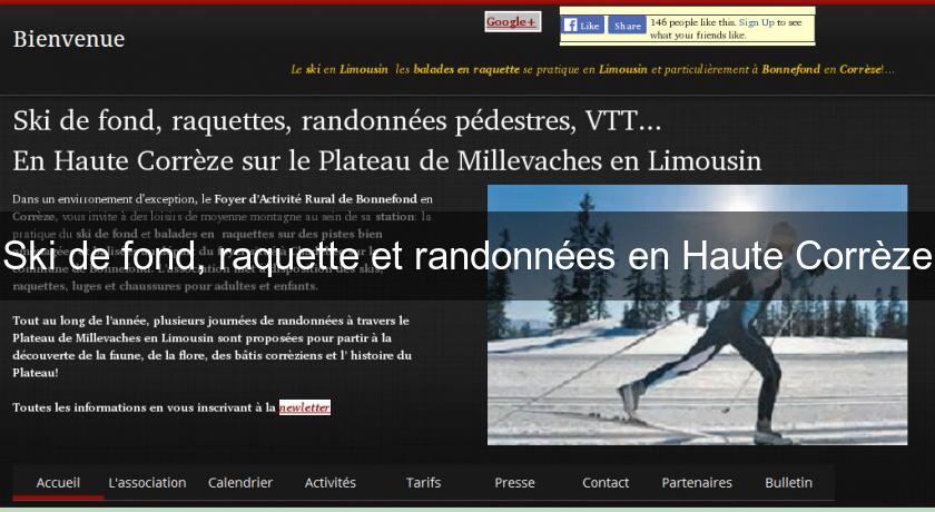 Ski de fond, raquette et randonnées en Haute Corrèze Ski de fond, raquette et randonnées en Haute Corrèze