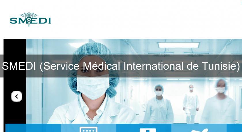 SMEDI (Service Médical International de Tunisie) SMEDI (Service Médical International de Tunisie)