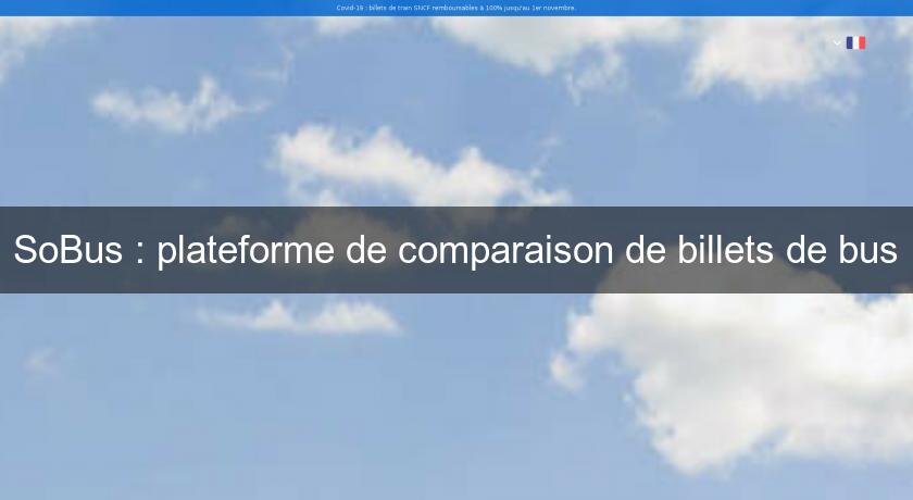 SoBus : plateforme de comparaison de billets de bus SoBus : plateforme de comparaison de billets de bus