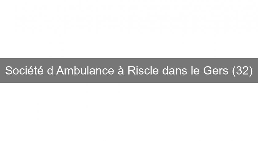Société d'Ambulance à Riscle dans le Gers (32)