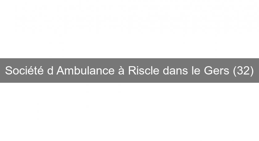 Société d'Ambulance à Riscle dans le Gers (32) Société d'Ambulance à Riscle dans le Gers (32)