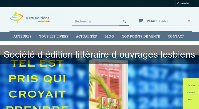 Société d'édition littéraire d'ouvrages lesbiens Société d'édition littéraire d'ouvrages lesbiens