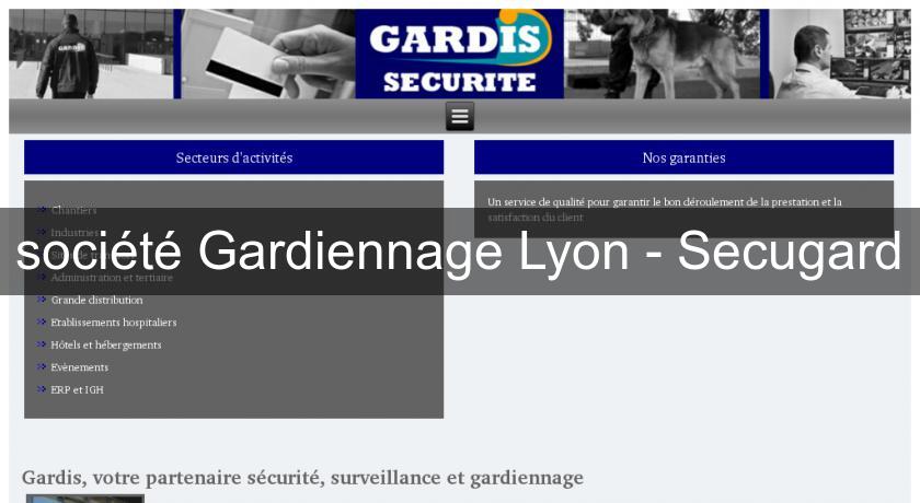 société Gardiennage Lyon - Secugard société Gardiennage Lyon - Secugard