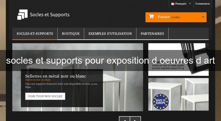 socles et supports pour exposition d'oeuvres d'art socles et supports pour exposition d'oeuvres d'art