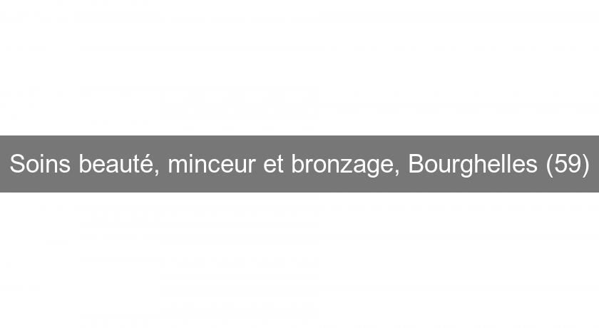 Soins beauté, minceur et bronzage, Bourghelles (59) Soins beauté, minceur et bronzage, Bourghelles (59)