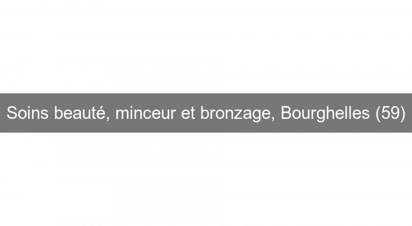 Soins beauté, minceur et bronzage, Bourghelles (59)