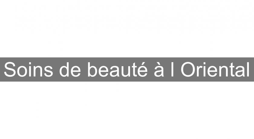 Soins de beauté à l'Oriental Soins de beauté à l'Oriental
