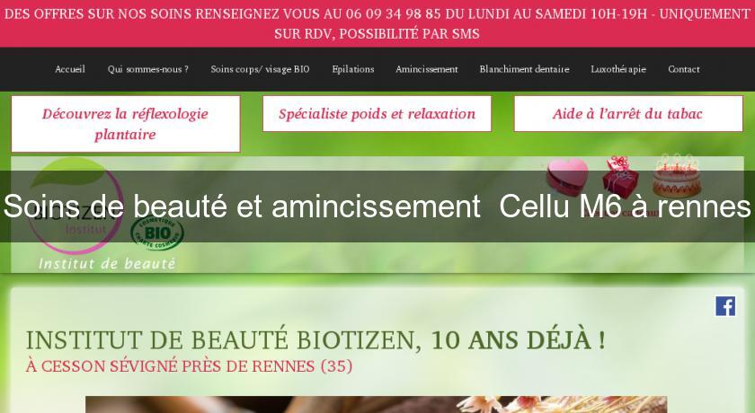 Soins de beauté et amincissement  Cellu M6 à rennes