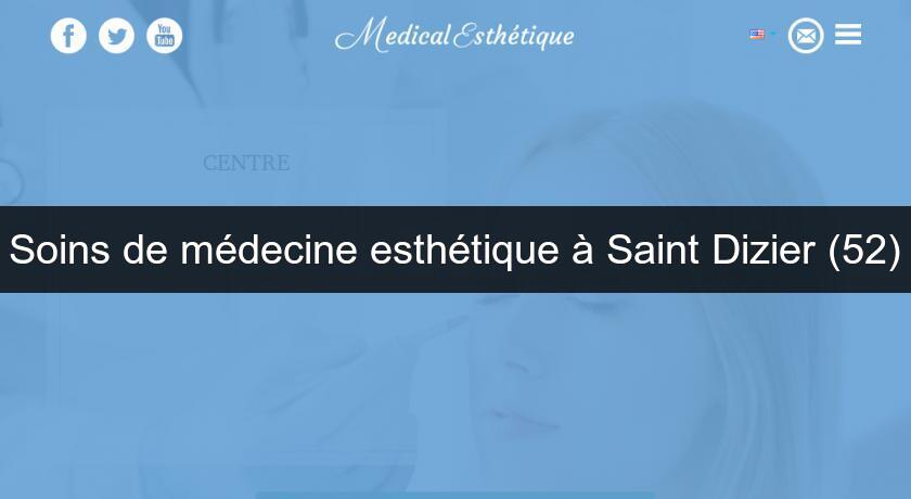 Soins de médecine esthétique à Saint Dizier (52)