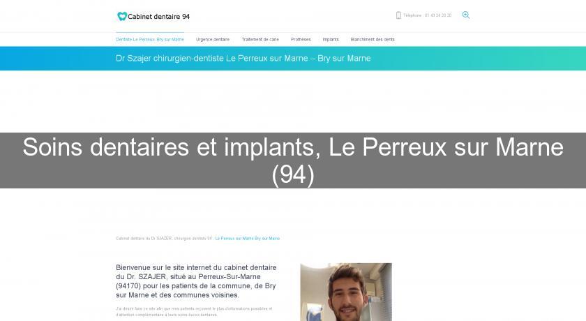 Soins dentaires et implants, Le Perreux sur Marne (94) Soins dentaires et implants, Le Perreux sur Marne (94)