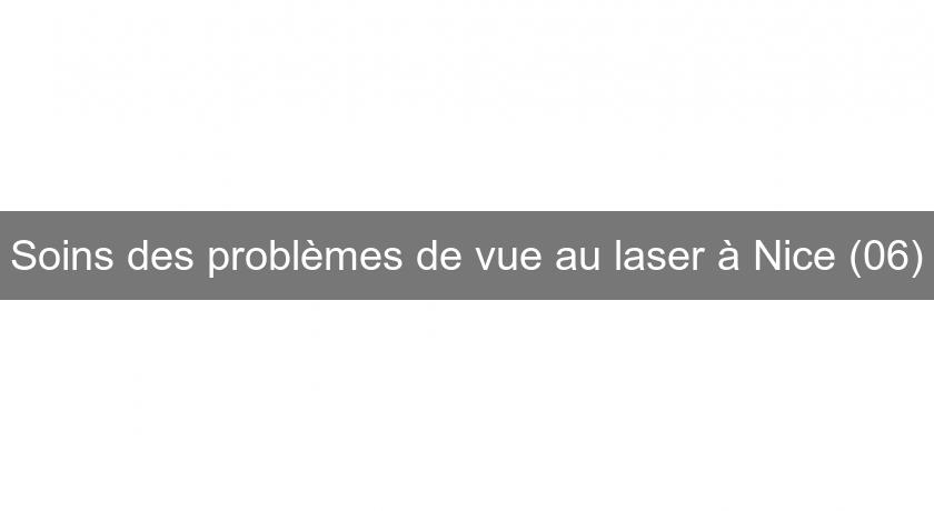 Soins des problèmes de vue au laser à Nice (06) Soins des problèmes de vue au laser à Nice (06)