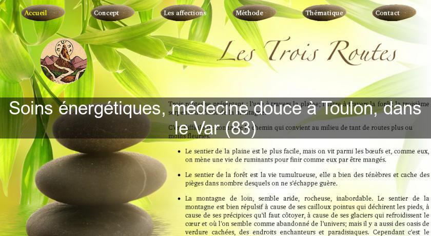 Soins énergétiques, médecine douce à Toulon, dans le Var (83) Soins énergétiques, médecine douce à Toulon, dans le Var (83)