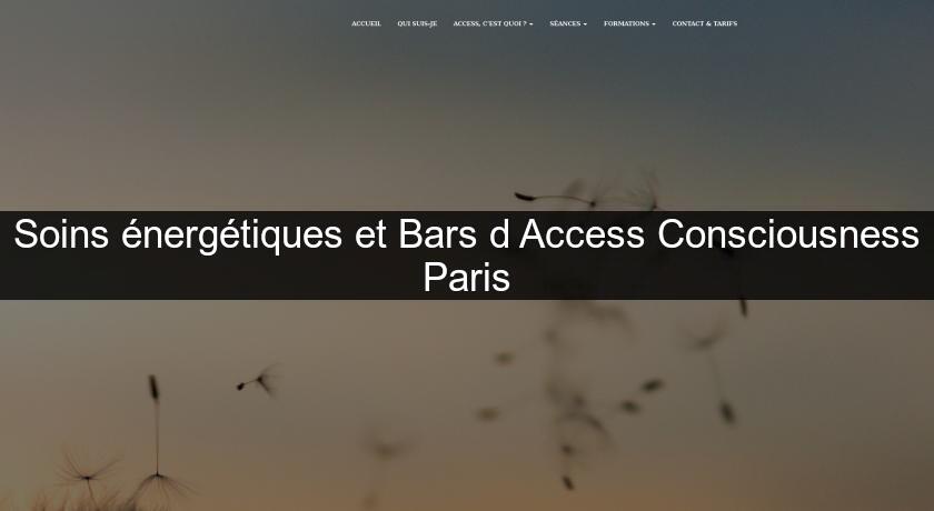 Soins énergétiques et Bars d'Access Consciousness Paris