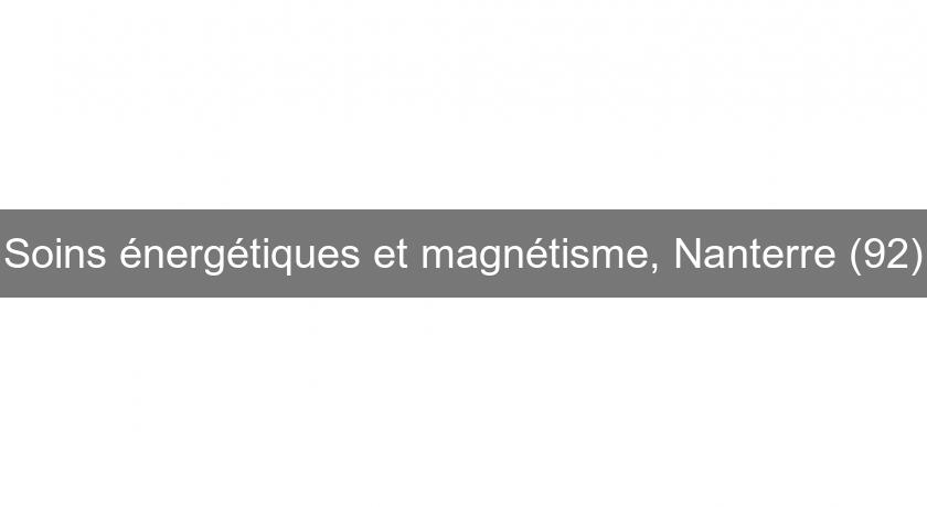 Soins énergétiques et magnétisme, Nanterre (92)
