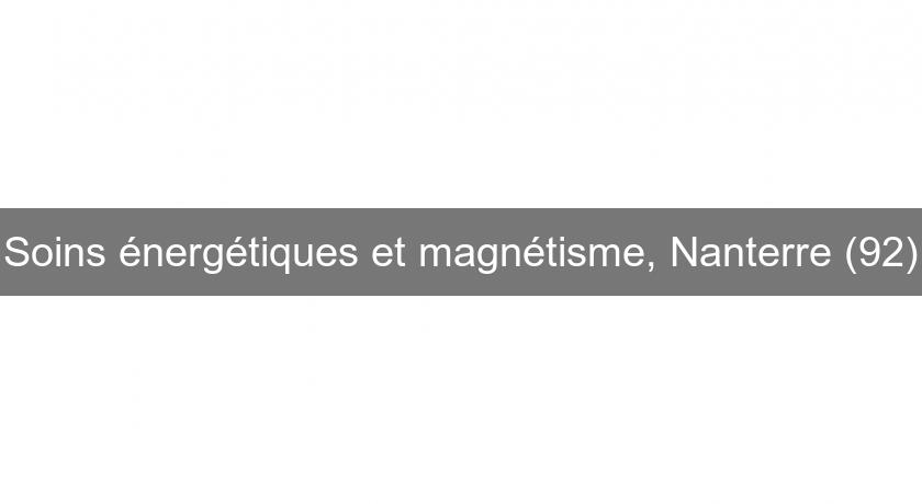 Soins énergétiques et magnétisme, Nanterre (92) Soins énergétiques et magnétisme, Nanterre (92)
