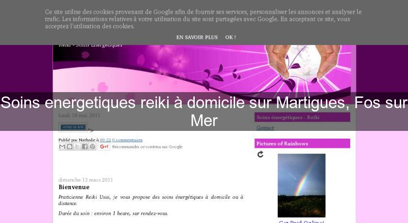 Soins energetiques reiki à domicile sur Martigues, Fos sur Mer Soins energetiques reiki à domicile sur Martigues, Fos sur Mer