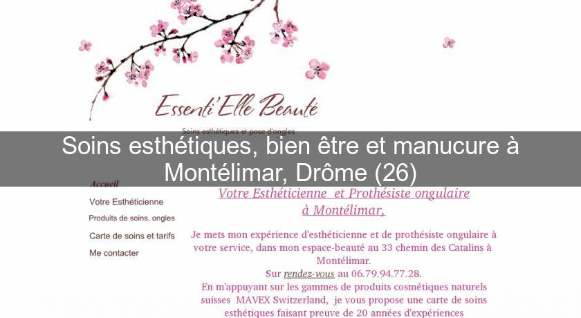 Soins esthétiques, bien être et manucure à Montélimar, Drôme (26) Soins esthétiques, bien être et manucure à Montélimar, Drôme (26)