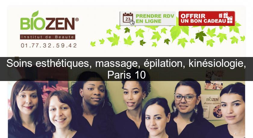 Soins esthétiques, massage, épilation, kinésiologie, Paris 10 Soins esthétiques, massage, épilation, kinésiologie, Paris 10