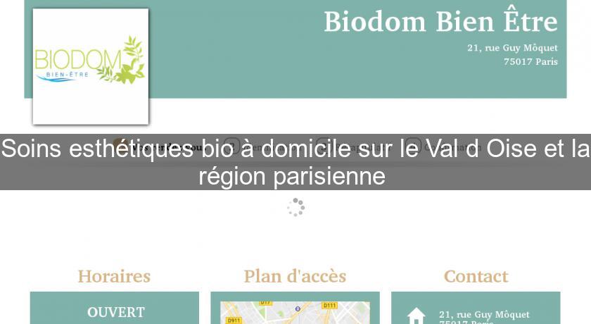 Soins esthétiques bio à domicile sur le Val d'Oise et la région parisienne 