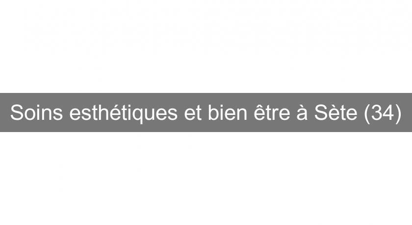 Soins esthétiques et bien être à Sète (34)