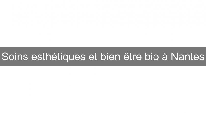 Soins esthétiques et bien être bio à Nantes Soins esthétiques et bien être bio à Nantes