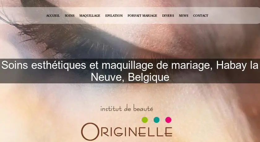 Soins esthétiques et maquillage de mariage, Habay la Neuve, Belgique