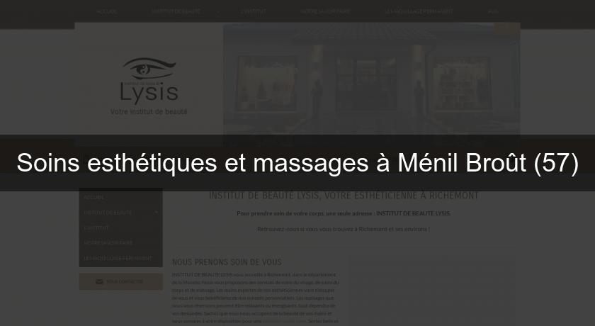 Soins esthétiques et massages à Ménil Broût (57) Soins esthétiques et massages à Ménil Broût (57)