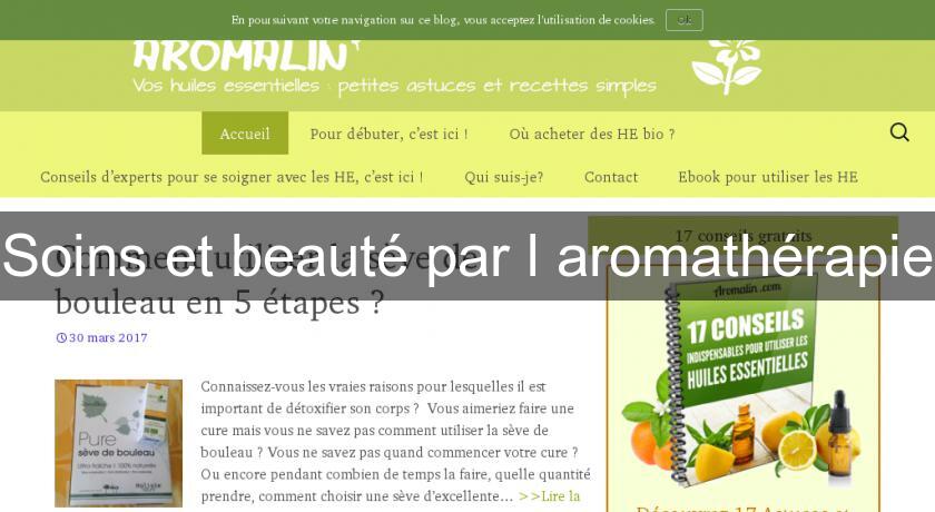 Soins et beauté par l'aromathérapie Soins et beauté par l'aromathérapie