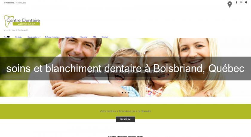 soins et blanchiment dentaire à Boisbriand, Québec soins et blanchiment dentaire à Boisbriand, Québec