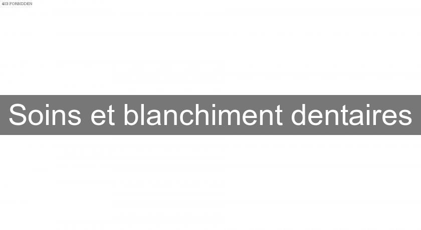 Soins et blanchiment dentaires