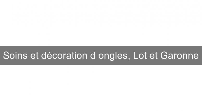 Soins et décoration d'ongles, Lot et Garonne Soins et décoration d'ongles, Lot et Garonne