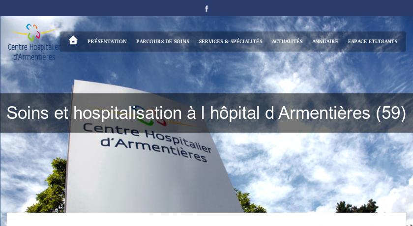 Soins et hospitalisation à l'hôpital d'Armentières (59)