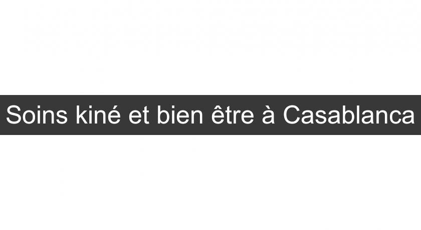 Soins kiné et bien être à Casablanca Soins kiné et bien être à Casablanca