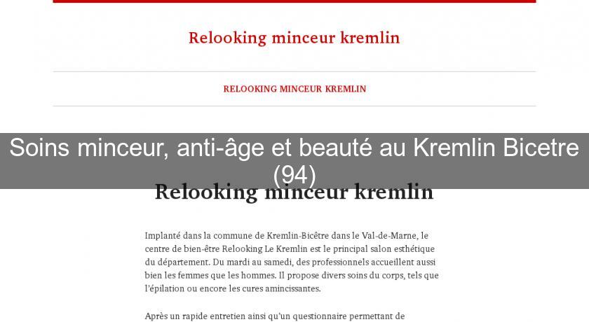 Soins minceur, anti-âge et beauté au Kremlin Bicetre (94) Soins minceur, anti-âge et beauté au Kremlin Bicetre (94)