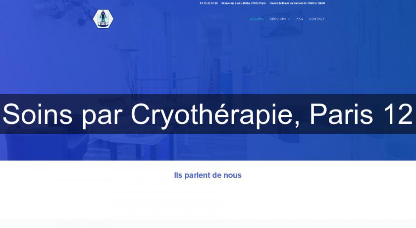 Soins par Cryothérapie, Paris 12 Soins par Cryothérapie, Paris 12