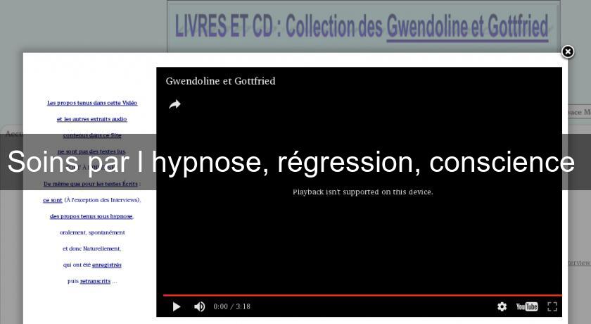 Soins par l'hypnose, régression, conscience 