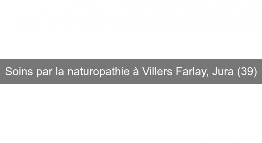 Soins par la naturopathie à Villers Farlay, Jura (39)