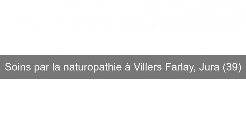 Soins par la naturopathie à Villers Farlay, Jura (39) Soins par la naturopathie à Villers Farlay, Jura (39)