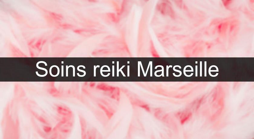 Soins reiki Marseille Soins reiki Marseille