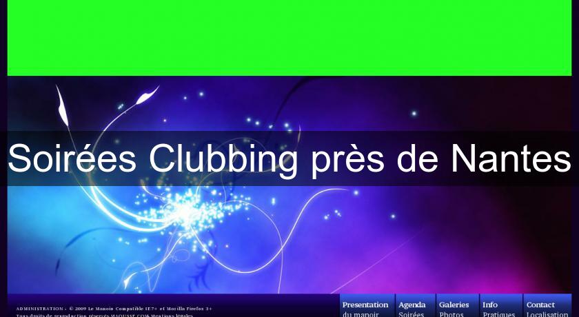 Soirées Clubbing près de Nantes Soirées Clubbing près de Nantes