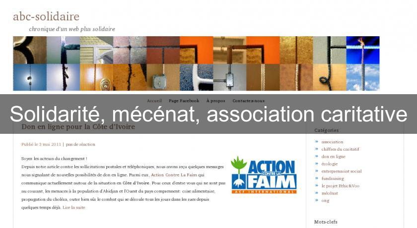 Solidarité, mécénat, association caritative Solidarité, mécénat, association caritative