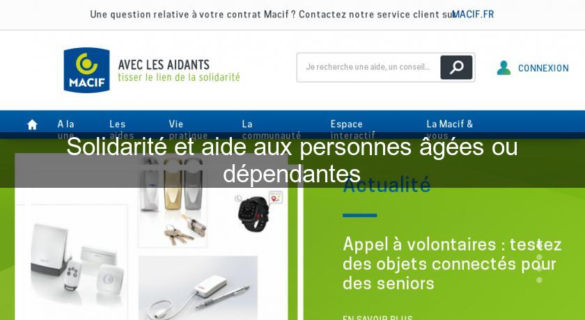 Solidarité et aide aux personnes âgées ou dépendantes Solidarité et aide aux personnes âgées ou dépendantes