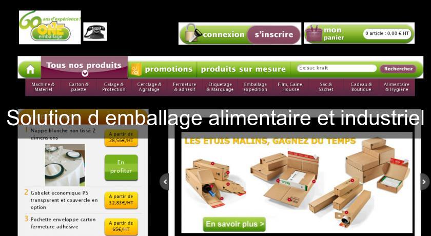 Solution d'emballage alimentaire et industriel Solution d'emballage alimentaire et industriel
