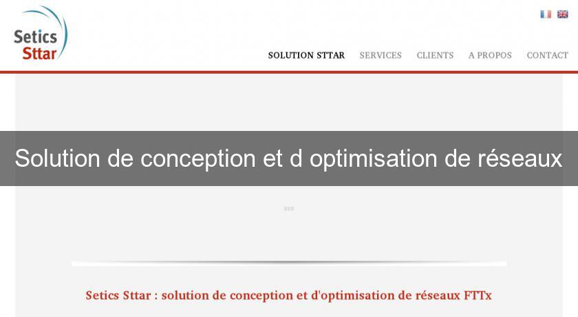 Solution de conception et d'optimisation de réseaux Solution de conception et d'optimisation de réseaux