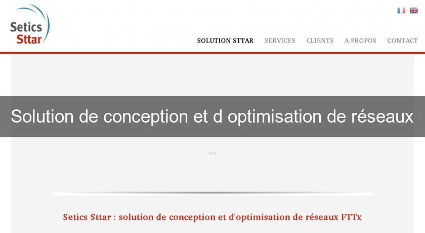 Solution de conception et d'optimisation de réseaux